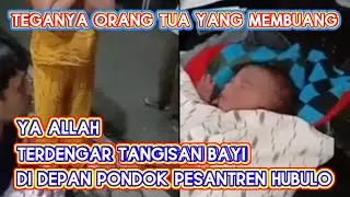 PENEMUAN BAYI YANG BARU DI LAHIRKAN DI DEPAN PONDOK PESANTREN HUBULO TAPA