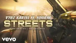 Vybz Kartel ft. Squash - Streets (Official Audio)