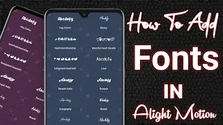 How to add fonts in alight motion | import fonts in alight motion | Alight motion Tutorials