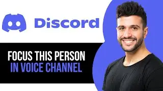 How to Focus This Person in Voice Chat on Discord Server