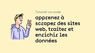 Tutoriel no-code : apprenez à scraper des données web, les traiter et les enrichir (SalesOps)