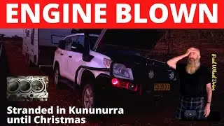 Blown Engine - Contaminated Fuel || Stranded In The Outback || Paul Wheel Drive