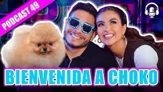 JO-DA ❤️- BIENVENIDA A CHOKO🐶🐾 -PODCAST 49