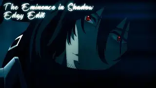Shadow ( The Eminence in Shadow Edgy Edit )