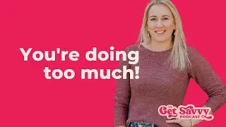 Ep 22 - How Can I Work Less As A Business Owner?