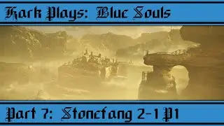 Kark Plays - Blue Souls: Stonefang 2-1 P1