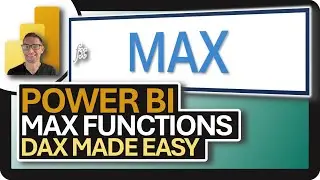 Power BI DAX: MAX & MAXX Made Easy!