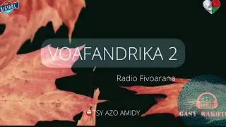 Voafandrika fiz 2 : Tantara gasy vaovao ( Radio Fivoarana) 