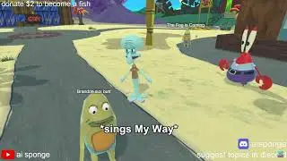 LOUDWARD SINGS "MY WAY" || AI sponge stream moment