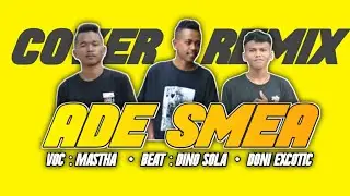 ADE SMEA ENDE || MASTHA_X_ DINO_SOLA_X_DONI_EXCOTIC || (official MV)