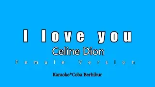 Céline Dion - I Love You (Karaoke HD) Female Version