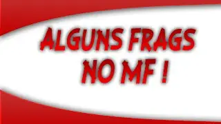 Alguns Frags no Modo Fantasma [GR]