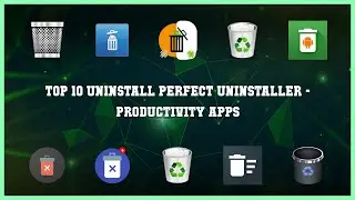 Top 10 Uninstall Perfect Uninstaller Android Apps