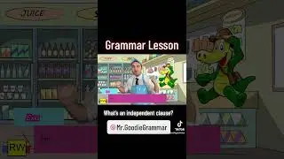 Short Grammar Lesson 11: Independent Clause