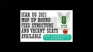 ICAR UG 2021 MOP UP || BSC COMMUNITY SCIENCE FEE STRUCTURE AND SEAT VACANCY