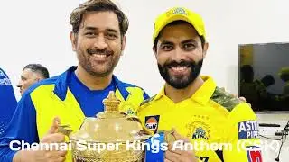 Chennai Super Kings Anthem (CSK)