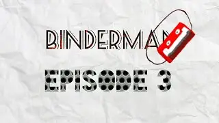 Binderman Ep. 3 Remnants of life