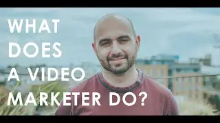 What does a video marketer do?