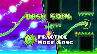 [MASHUP] Dash Song + Stay Inside Me (Practice Mode Song) | Geometry Dash 2.2