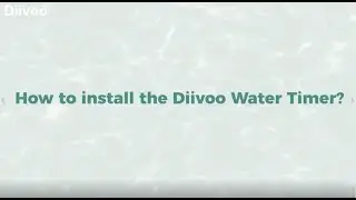 【Diivoo】Water Timer Installation Guide