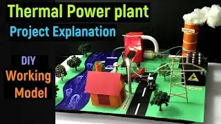 thermal power plant explanation - thermal power plant working model - project explanation - english