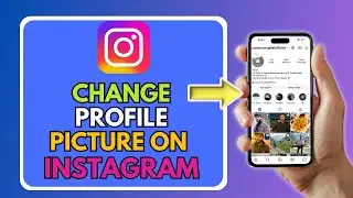 How To Change Profile Picture On Instagram - Full Guide