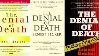 The Denial of Death by Ernest Becker Explained
