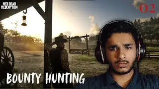 Lets Do BOUNTY HUNTING! | Red Dead Redemption | EP-02