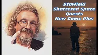 Starfield New Game Plus, Quest opportunities, Shattered Space