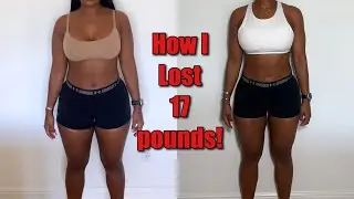 My Insane 17 Pound Weight Loss Journey