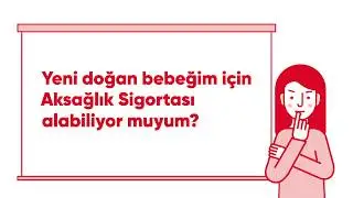 Yeni Doğan Bebek Sigortası Nasıl Yaptırılır?