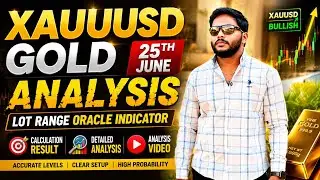 XAUUSD GOLD 25 June Analysis | LOT Range Oracle Indicator | Trading Setup & Key Levels