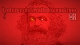 Ezoteryczne źródła komunizmu. MARKSIZM, SATANIZM I EZOTERYKA.