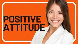 The Impact of a Positive Attitude  - Motivational Speech