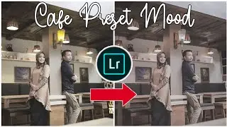 Free Preset Cafe Mood (Tutorial LIGHTROOM 2020)