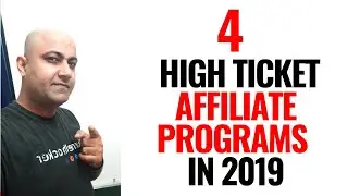High Ticket Affiliate Programs:  My Best 4 High Ticket Affiliate Marketing Programs In 2019)