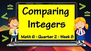 Video Lesson MELCs Math 6 Quarter 2 Week 8 Part 1 (Comparing Integers)