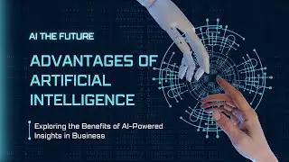Advantages Of Artificial Intelligence (AI) In 2023