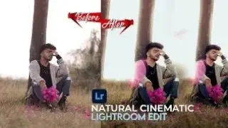 Lightroom Natural Cinematic Edit In Mobile - @pkeditor15 @RD_DEBU
