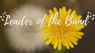 Leader of the Band - Dan Fogelberg (Lyrics)