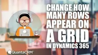 Change How Many Rows Appear on a Grid - Microsoft Dynamics 365 CRM