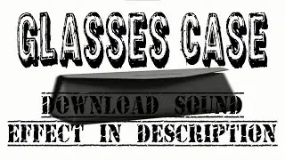 Glasses Case | Sound Effect | NO COPYRIGHT