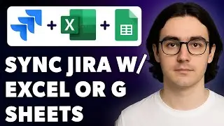 How To Sync Jira With Excel Or Google Sheets [2025 Guide]