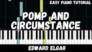 Edward Elgar - Pomp and Circumstance (Easy Piano Tutorial)