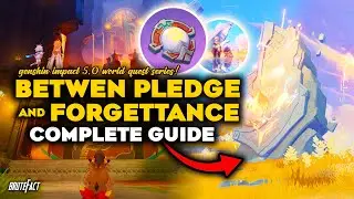 Between Pledge and Forgettance World Quest Series | Natlan World Quest | Genshin Impact 5.0