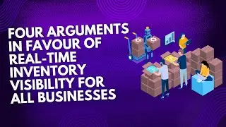 Four arguments in favour of real-time inventory visibility for all businesses