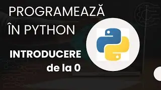 Introducere in limbajul de Programare Python pentru Incepatori