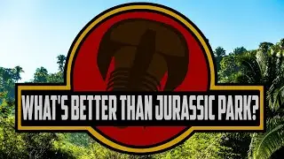 What's Better Than Jurassic Park?