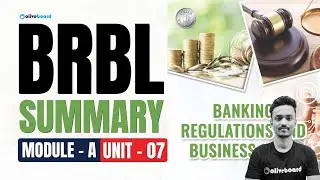CAIIB BRBL Module A Unit 7 | BRBL Summary | CAIIB Banking Regulations and Business Laws