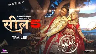 Seal 5 Trailer | Shubhangi | PrimeShots